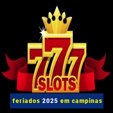 feriados 2025 em campinas